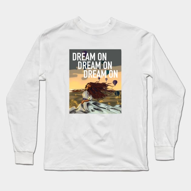 Dream on Long Sleeve T-Shirt by JulietFrost